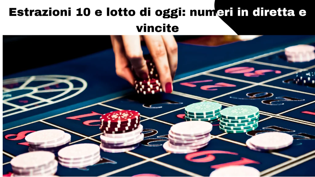 Estrazioni 10 e lotto di oggi:
Estrazioni 10 e lotto di oggi: 2024
