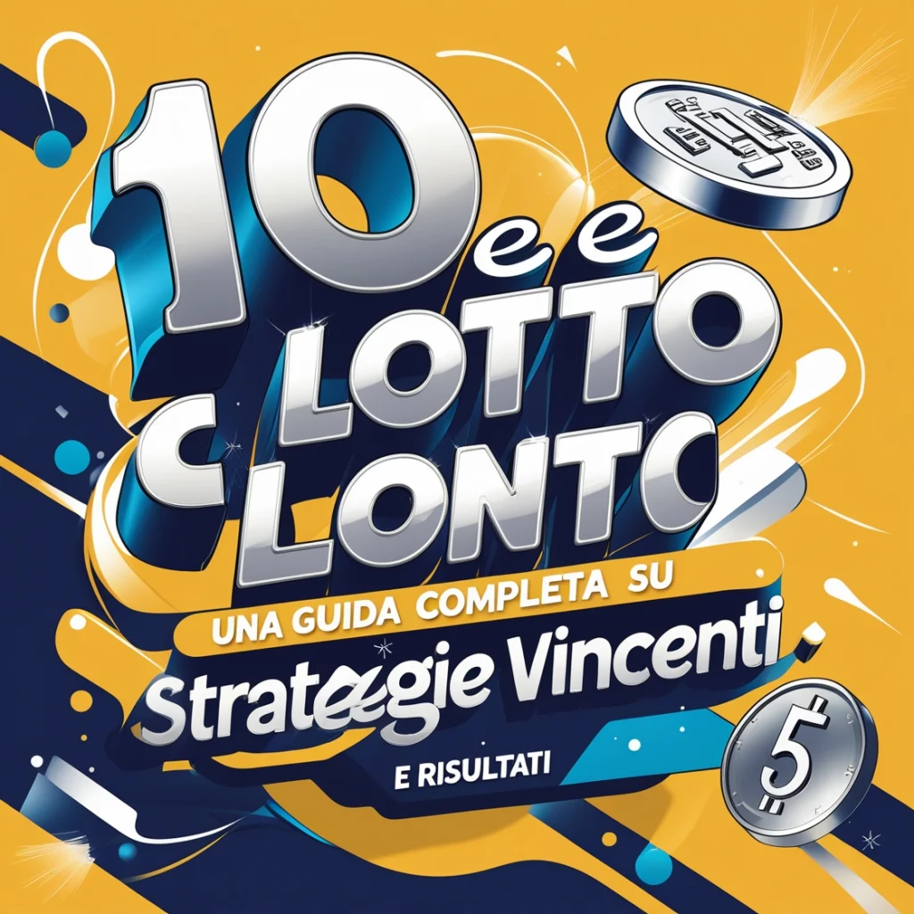 10 e Lotto Ogni 5 Minuti: Una Guida Completa su Strategie Vincenti e Risultati.